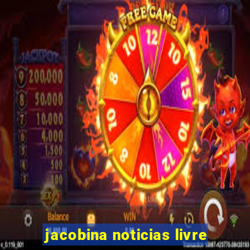 jacobina noticias livre